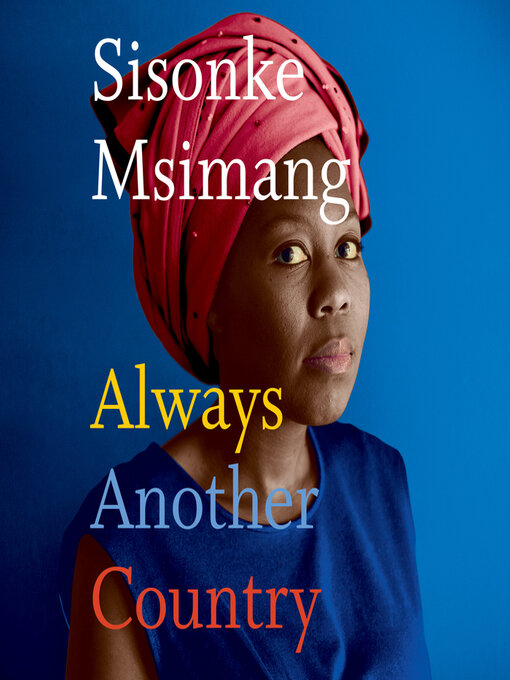 Title details for Always Another Country by Sisonke Msimang - Available